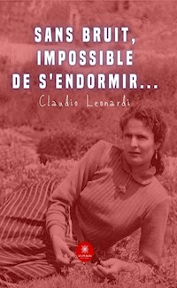Sans bruit, impossible de s'endormir… - Claudio Leonardi - ebook