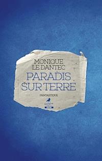Paradis sur Terre - Monique Le Dantec - ebook