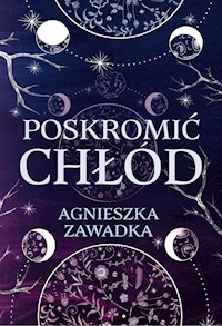 Poskromić chłód - Zawadka Agnieszka - ebook + audiobook