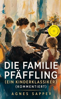 Die Familie Pfäffling (Ein Kinderklassiker) (Kommentiert) - Agnes Sapper - ebook