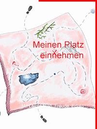 Meinen Platz einnehmen - Eva Gütlinger - ebook