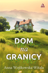 Dom na granicy - Wojtkowska-Witala Anna - ebook + audiobook + książka