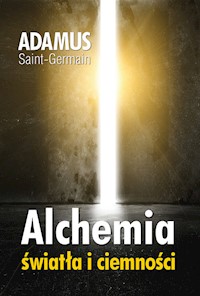 Alchemia światła i ciemności - Saint-Germain Adamus - książka