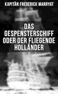 Das Gespensterschiff oder der Fliegende Holländer - Frederick Kapitän Marryat - ebook