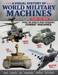 A Visual History of World Military Machines - Major Alex Harris UK Army Air Corps - ebook