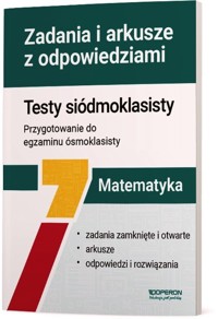 Matematyka Testy siódmoklasisty Zadania i arkusze z odpowiedziami -  - książka
