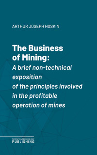 The Business of Mining - Arthur Joseph Hoskin - ebook