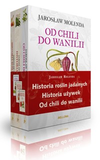 Pakiet: Historia roślin jadalnych / Od chili do wanilii. Historia roślin apetycznych / Historia używek. Rośliny, które uzależniły człowieka - Jarosław Molenda - książka