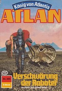 Atlan 489: Verschwörung der Roboter -  Hubert Haensel - ebook