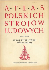 Atlas polskich strojów ludowych. Strój kurpiowski Puszczy Zielonej - Chętnik Adam - ebook