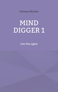 Mind Digger 1 - Clemens Mander - ebook
