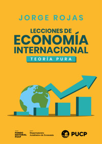 Lecciones de economía internacional - Jorge ﻿Rojas - ebook