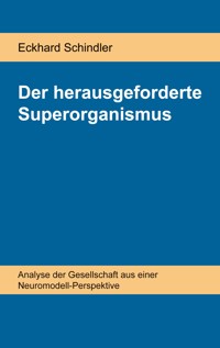 Der herausgeforderte Superorganismus - Eckhard Schindler - ebook