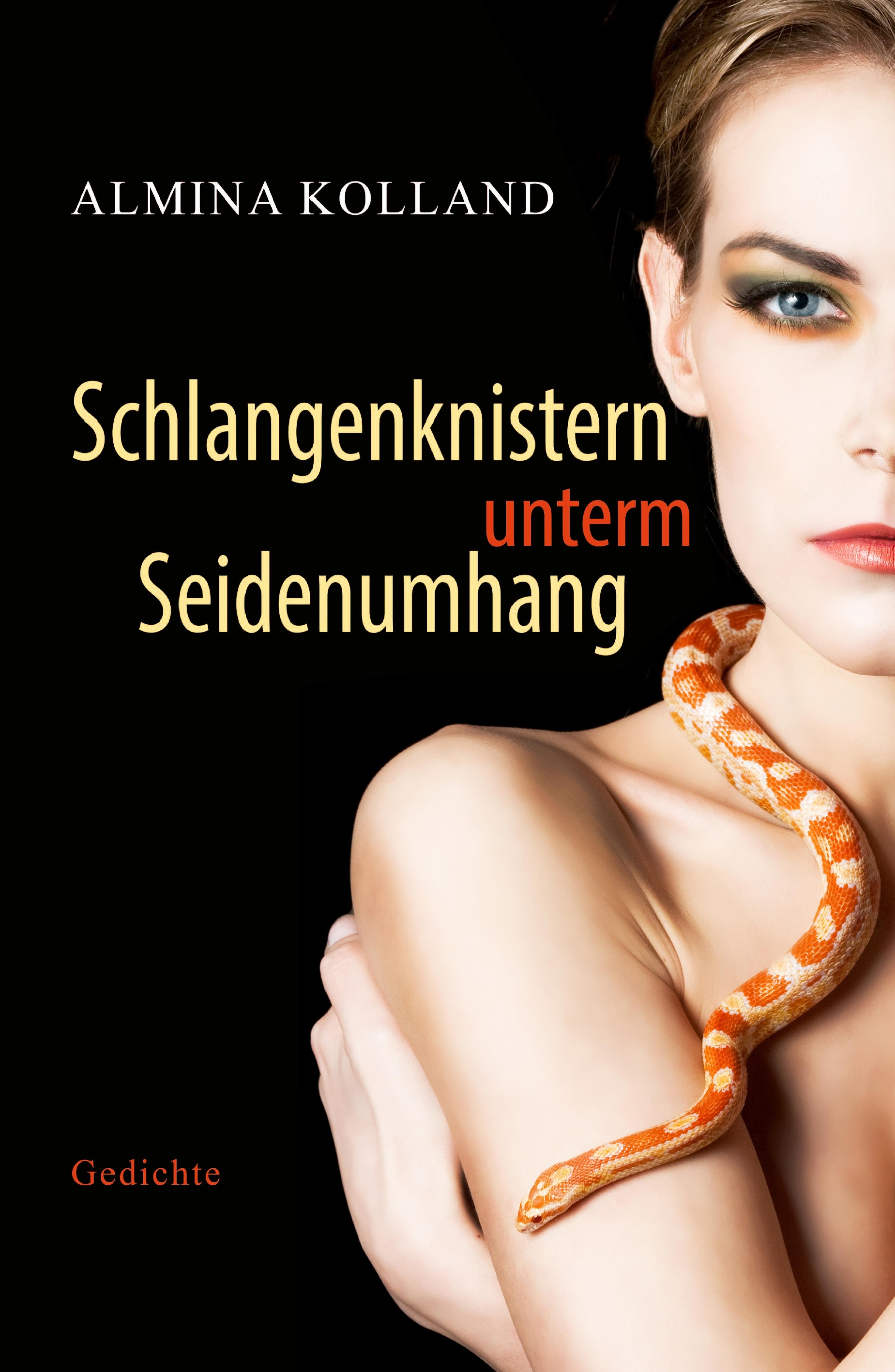 Schlangenknistern unterm Seidenumhang
