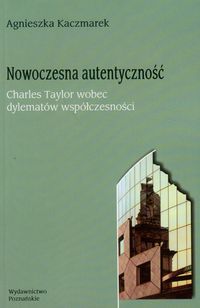 Nowoczesna autentyczność - Kaczmarek Agnieszka - książka