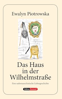 Das Haus in der Wilhelmstraße - Ewalyn Piotrowska - ebook