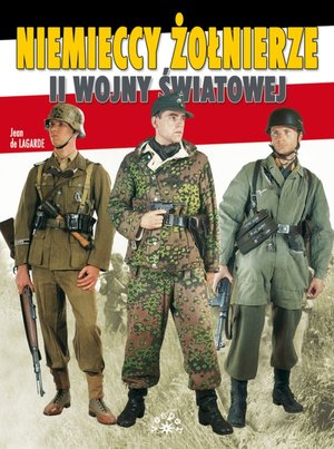 Niemieccy żołnierze II Wojny Światowej - Jean de Lagarde - książka