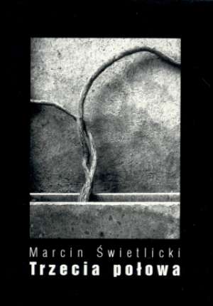 Trzecia połowa - Marcin Świetlicki - ebook