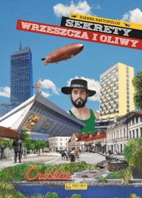 Sekrety Wrzeszcza i Oliwy - Raftopulos Joanna - książka