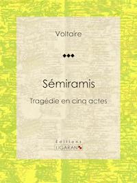 Sémiramis - Voltaire - ebook