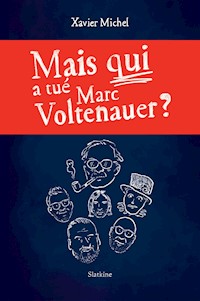 Mais qui a tué Marc Voltenauer? - Xavier Michel - ebook