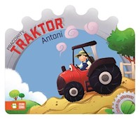Bajki na kółkach Pracowity traktor Antoni -  - książka