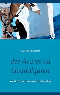 Des Açores au Guadalquivir - François Lauverniat - ebook