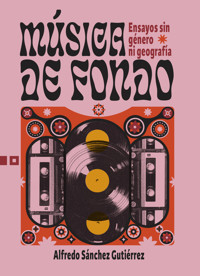Música de fondo - Alfredo Sánchez Gutiérrez - ebook