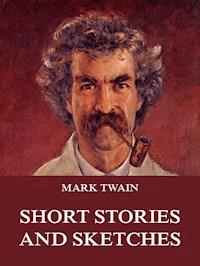 Short Stories And Sketches - Mark Twain - ebook