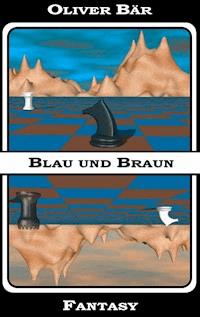 Blau und Braun - Oliver Bär - ebook