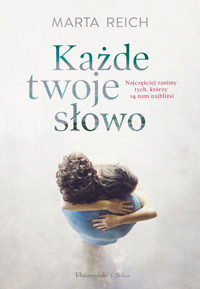 Każde twoje słowo - Marta Reich - ebook + książka