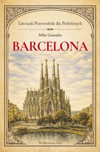 Barcelona. Literacki przewodnik dla podróżnych - Mike Gonzalez - książka