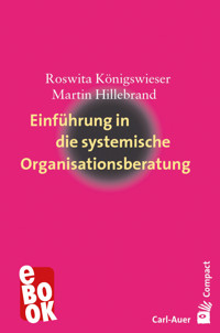 Einführung in die systemische Organisationsberatung - Roswita Königswieser - ebook