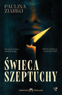 Świeca szeptuchy - Paulina Ziarko - ebook