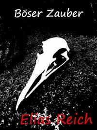 Böser Zauber - Elias Reich - ebook
