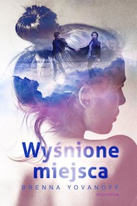 Wyśnione miejsca - Brenna Yovanoff - książka