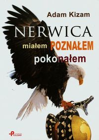 Nerwica miałem poznałem pokonałem - Kizam Adam - książka
