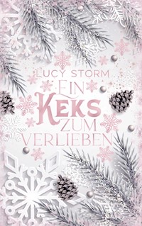 Ein Keks zum Verlieben - Lucy Storm - ebook