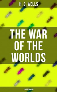 The War of The Worlds (A Sci-Fi Classic) - H G Wells - ebook
