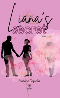 Liana’s secret - Tome 1 - Maxime Coquelin - ebook
