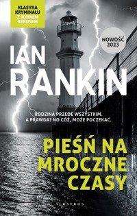 Pieśń na mroczne czasy. Cykl Inspektor Rebus. Tom 23 - Ian Rankin - ebook + audiobook + książka