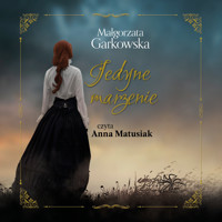 Jedyne marzenie - Małgorzata Garkowska,  - ebook + audiobook + książka