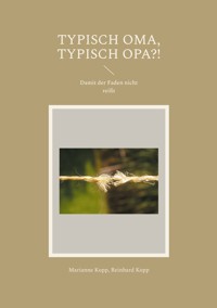 Typisch Oma, typisch Opa?! - Marianne Kopp - ebook