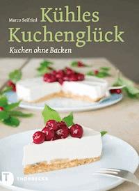 Kühles Kuchenglück - Marco Seifried - ebook