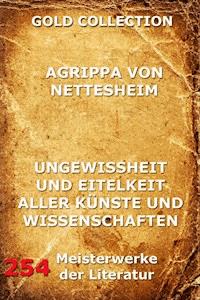 Ungewissheit und Eitelkeit aller Künste und Wissenschaften - Agrippa von Nettesheim - ebook