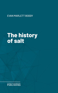 The history of salt - Boddy - ebook