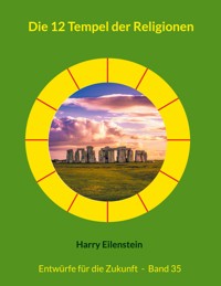 Die 12 Tempel der Religionen - Harry Eilenstein - ebook