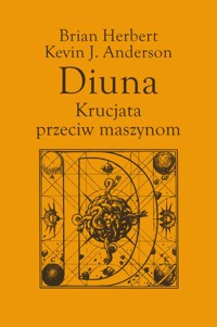 Legendy Diuny. Diuna. Krucjata przeciw maszynom - Herbert Brian, Kevin J. Anderson - ebook