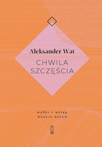 Chwila szczęścia - Wat Aleksander - książka