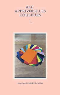ALC apprivoise les couleurs - Angélique Lemineur Carlo - ebook